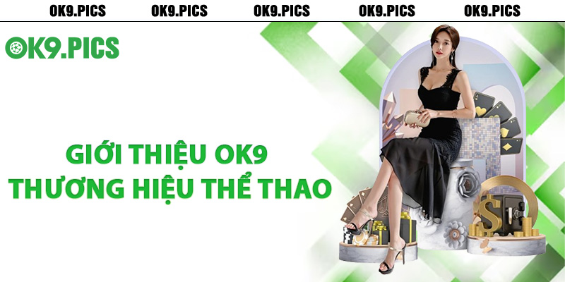 Giới thiệu Ok9 thương hiệu thể thao số 1