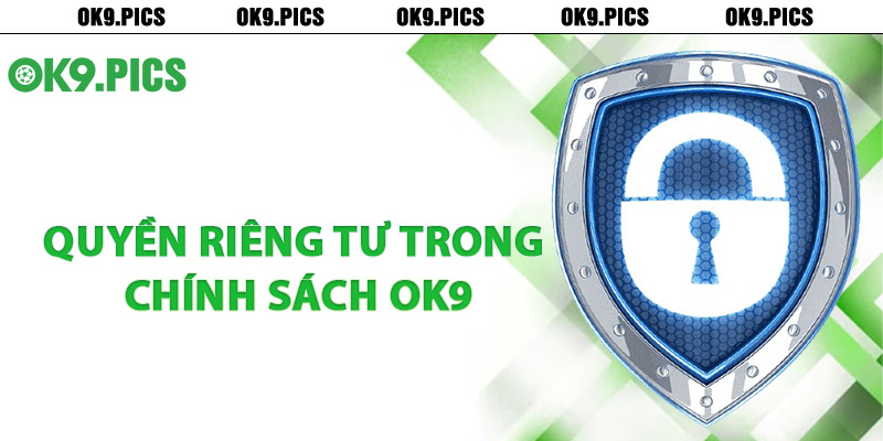 Quyền riêng tư trong chính sách Ok9
